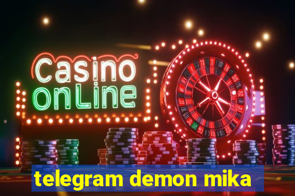 telegram demon mika