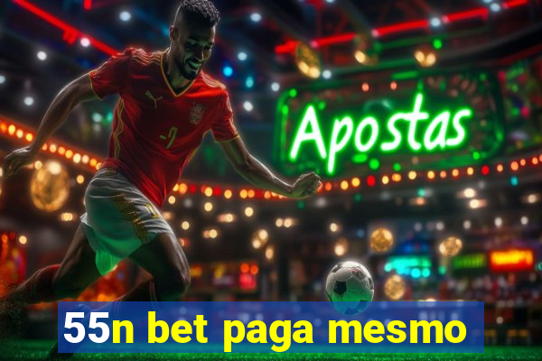 55n bet paga mesmo