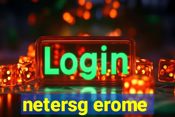 netersg erome