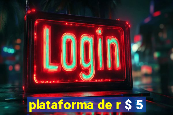 plataforma de r $ 5