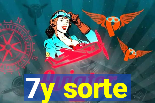 7y sorte