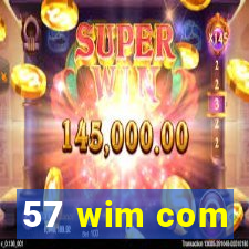 57 wim com
