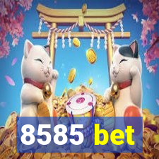 8585 bet