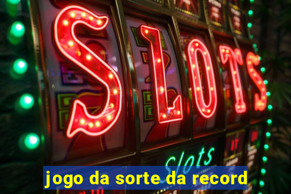 jogo da sorte da record