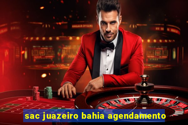 sac juazeiro bahia agendamento