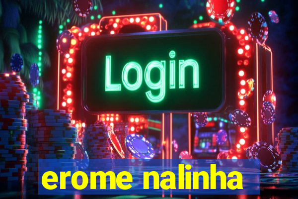 erome nalinha