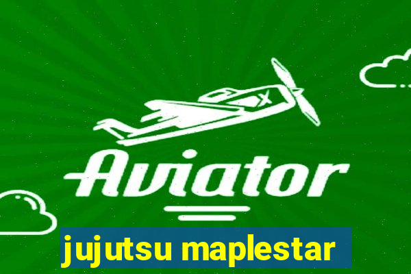 jujutsu maplestar