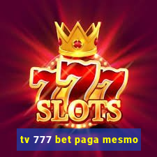tv 777 bet paga mesmo