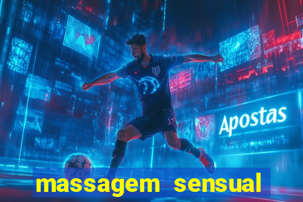 massagem sensual novo hamburgo