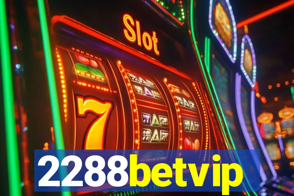 2288betvip