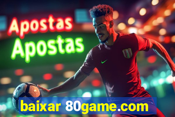 baixar 80game.com