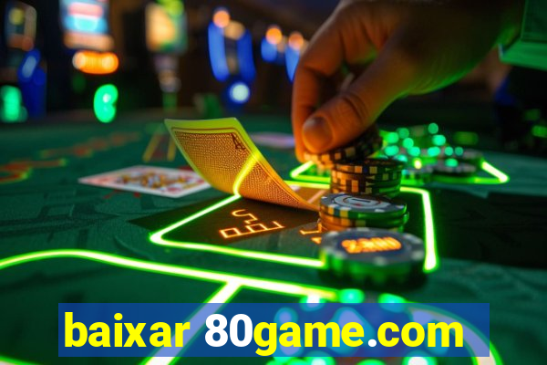 baixar 80game.com
