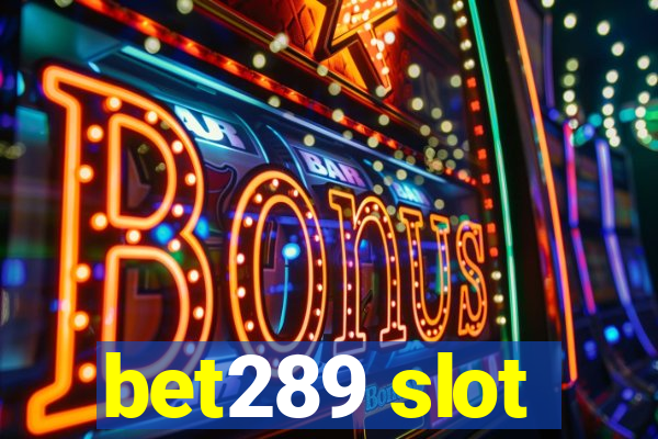 bet289 slot
