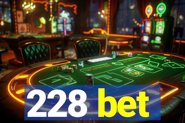 228 bet