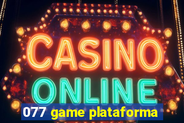 077 game plataforma