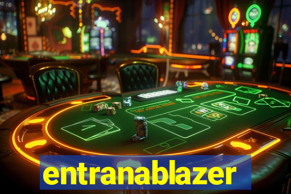 entranablazer
