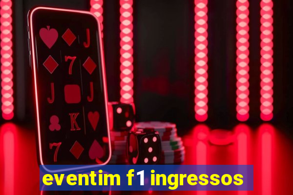 eventim f1 ingressos