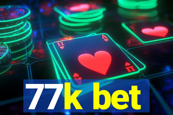 77k bet