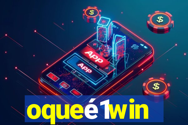 oqueé1win