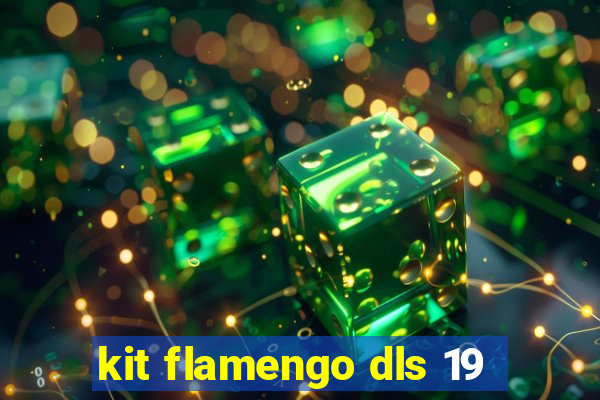kit flamengo dls 19