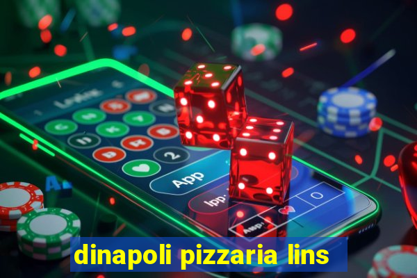 dinapoli pizzaria lins