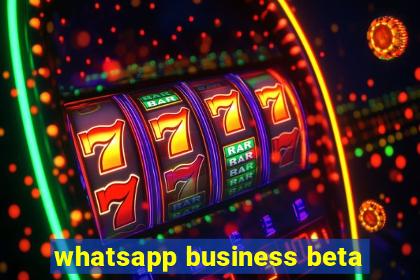 whatsapp business beta