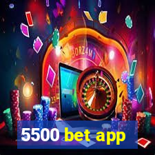 5500 bet app