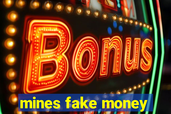mines fake money