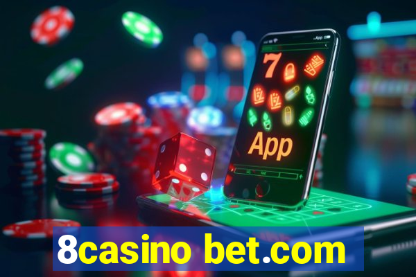 8casino bet.com