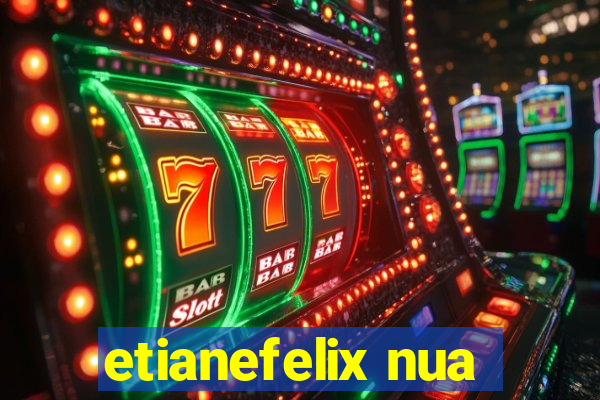 etianefelix nua