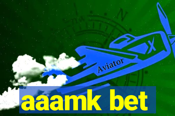 aaamk bet