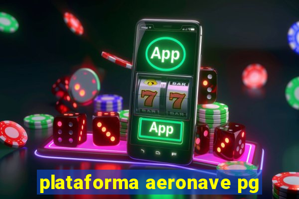 plataforma aeronave pg