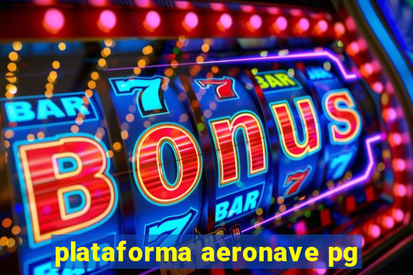 plataforma aeronave pg