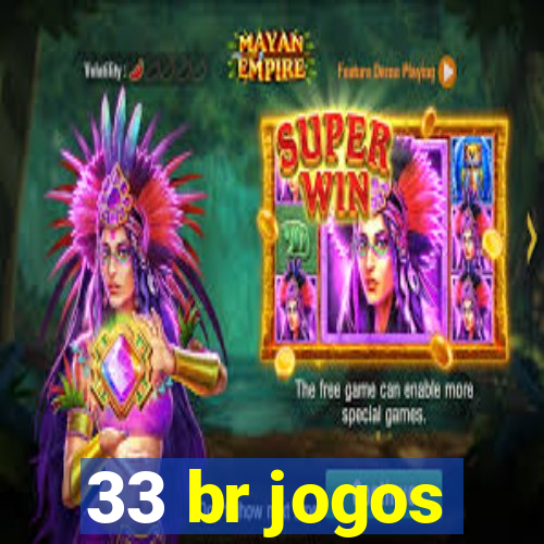 33 br jogos