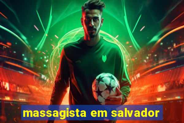 massagista em salvador