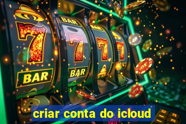 criar conta do icloud