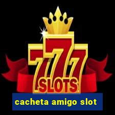 cacheta amigo slot