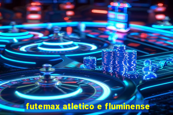 futemax atletico e fluminense