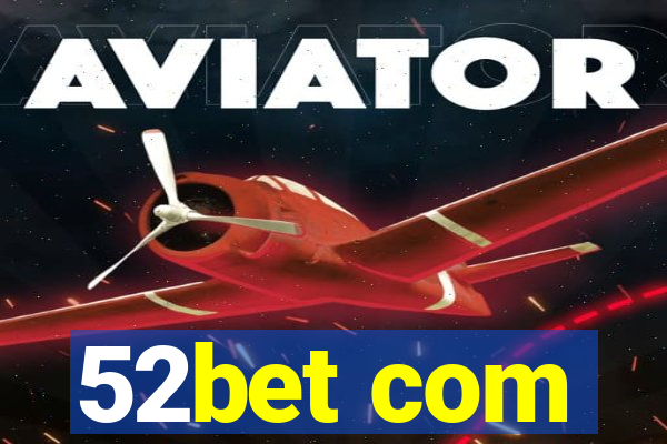52bet com