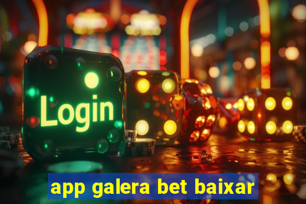 app galera bet baixar