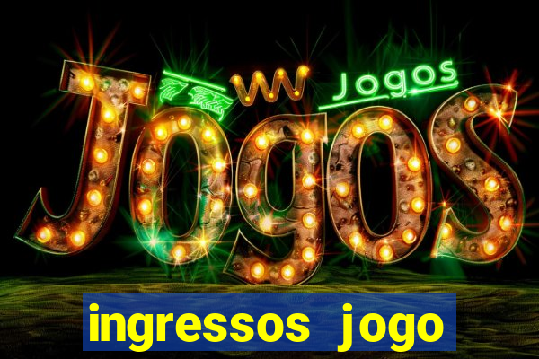 ingressos jogo paris saint germain