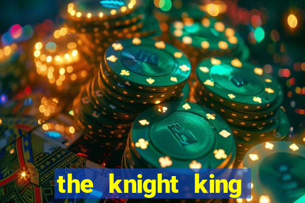 the knight king who returned with a god chapter 1