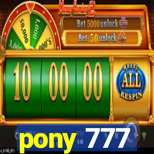 pony 777