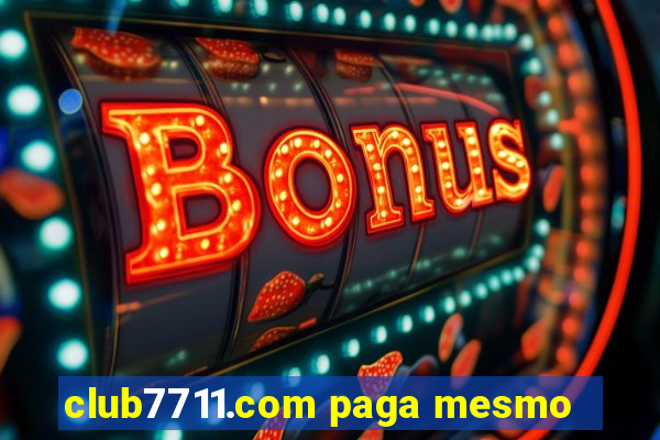 club7711.com paga mesmo