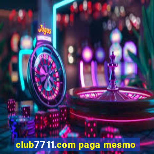 club7711.com paga mesmo