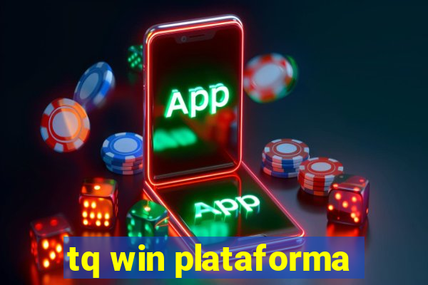 tq win plataforma