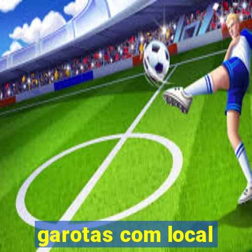 garotas com local