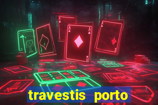 travestis porto velho acompanhnates