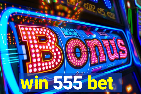 win 555 bet