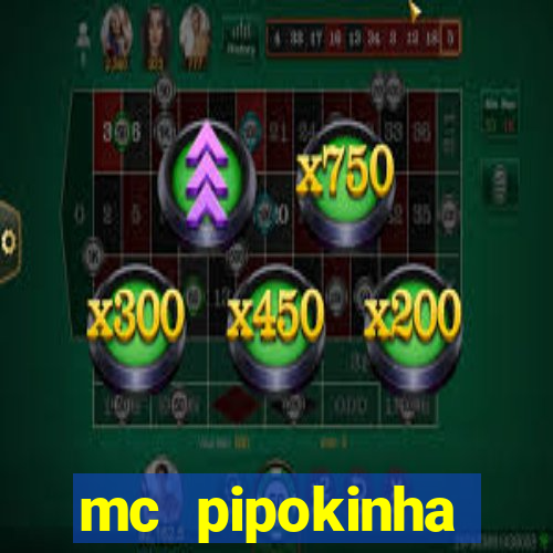 mc pipokinha privacy vazado